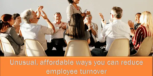 How To Reduce Employee Turnover In 8 Unusual, Affordable Ways