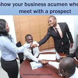 How to Show Business Acumen When You Meet With A Prospect