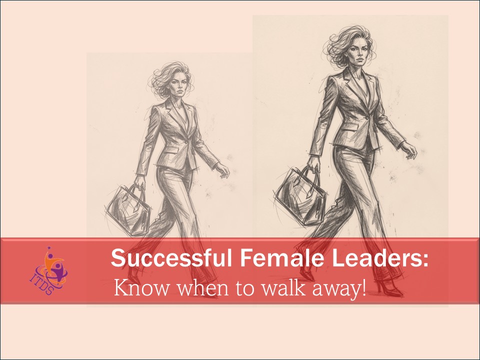 Women demonstrating that walking away is a good strategy for a successful female leader